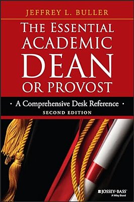 The Essential Academic Dean Or Provost: A Comprehensive Desk Reference-..