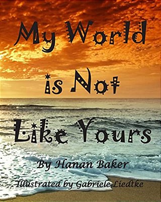 My World Is Not Like Yours-..