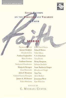 Faith: Stories: Short Fiction On The Varieties And Vagaries Of Faith-..