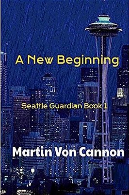 The Seattle Guardian: New Beginnings-..