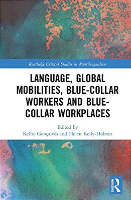 Language, Global Mobilities, Blue-Collar Workers And Blue-Collar Workplaces-..
