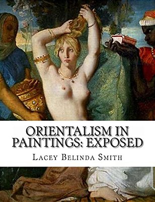 Orientalism In Paintings: Exposed-..