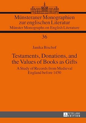 Testaments, Donations, And The Values Of Books As Gifts: A Study Of Records From Medieval England Before 1450-..