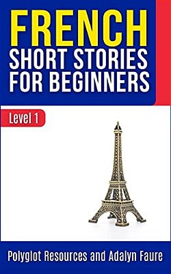 French Short Stories For Beginners: Level 1-..