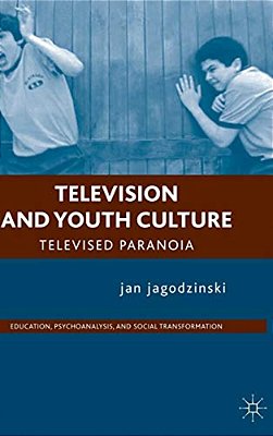 Television And Youth Culture: Televised Paranoia-..