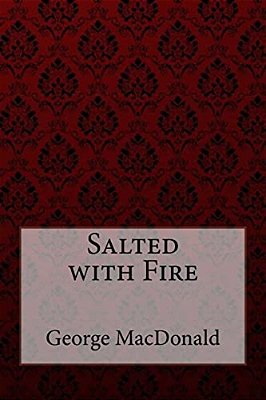 Salted With Fire George Macdonald-..
