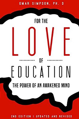 For The Love Of Education, 2ND Edition: The Power Of An Awakened Mind-..