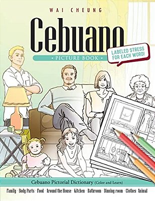 Cebuano Picture Book: Cebuano Pictorial Dictionary (Color And Learn)-..