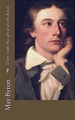 Days With The Great Poets Keats-..
