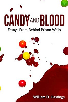 Candy And Blood: Essays From Behind Prison Walls-..