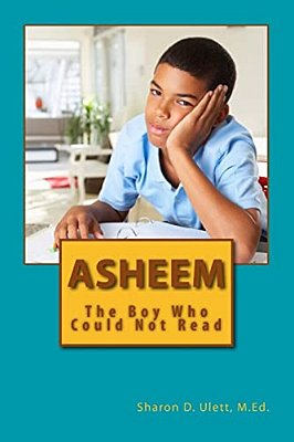 Asheem: The Boy Who Could Not Read-..