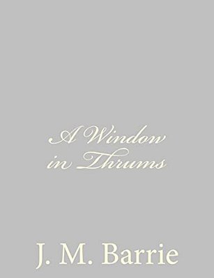 A Window In Thrums-..