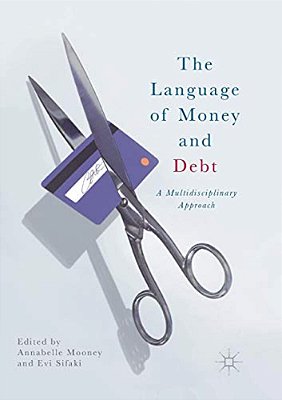 The Language Of Money And Debt: A Multidisciplinary Approach-..