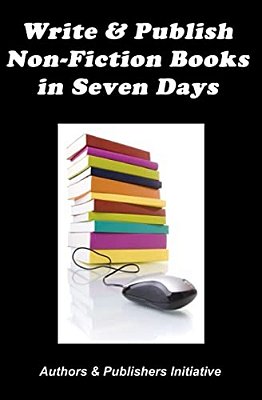 Write & Publish Non-Fiction Books In Seven Days-..