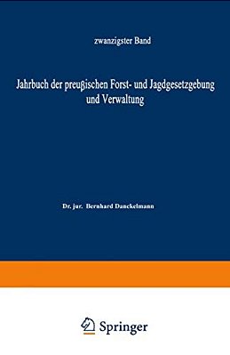 Jahrbuch Der Preußischen Forst- Und Jagdgesetzgebung Und Verwaltung: Zwanzigster Band-..