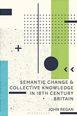 Semantic Change And Collective Knowledge In 18Th Century Britain-..