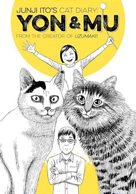 Junji Ito's Cat Diary: Yon & Mu-..
