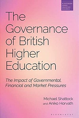 The Governance Of British Higher Education: The Impact Of Governmental, Financial And Market Pressures-..