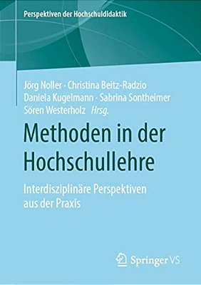 Methoden In Der Hochschullehre: Interdisziplinäre Perspektiven Aus Der Praxis-..