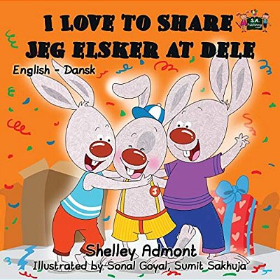 I Love To Share Jeg Elsker At Dele: English Danish Bilingual Edition-..