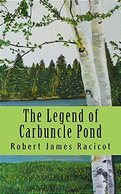The Legend Of Carbuncle Pond-..