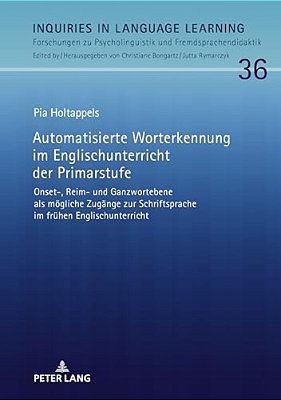 Automatisierte Worterkennung Im Englischunterricht Der Primarstufe: Onset-, Reim- Und Ganzwortebene Als Moegliche Zugaenge Zur Schriftsprache Im Fru&#-..