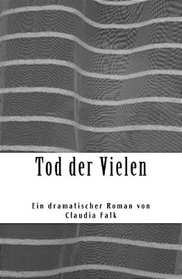 Tod Der Vielen: Ein Dramatischer Roman-..
