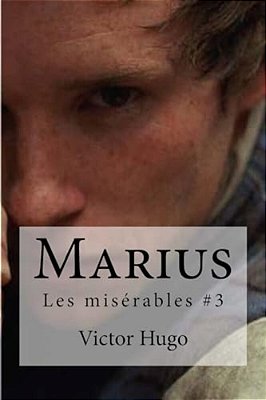 Marius: Les Miserables #3-..