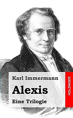 Alexis: Eine Trilogie-..