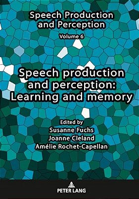 Speech Production And Perception: Learning And Memory-..