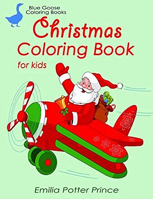 Christmas Coloring Book For Kids: Santa, Elves, Baby Animals, Nativity Scene, Trains, Angels And Christmas Traditions-..