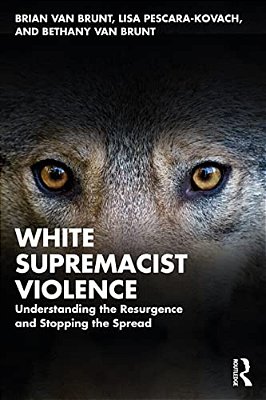 White Supremacist Violence: Understanding The Resurgence And Stopping The Spread-..