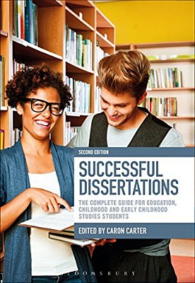 Successful Dissertations: The Complete Guide For Education, Childhood And Early Childhood Studies Students-..