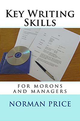 Key Writing Skills For Morons & Managers-..