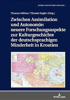 Zwischen Assimilation Und Autonomie: Neuere Forschungsaspekte Zur Kulturgeschichte Der Deutschsprachigen Minderheit In Kroatien-..