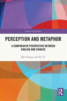 Perception And Metaphor: A Comparative Perspective Between English And Chinese-..