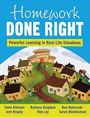 Homework Done Right: Powerful Learning In Real-Life Situations-..