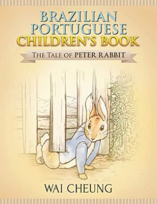 Brazilian Portuguese Children's Book: The Tale Of Peter Rabbit-..