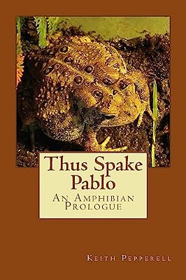 Thus Spake Pablo: An Amphibian Prologue-..