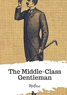The Middle-Class Gentleman-..