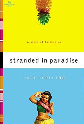 Stranded In Paradise: A Story Of Letting Go-..