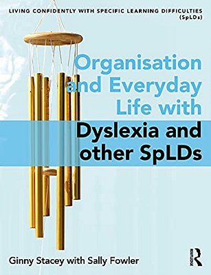 Organisation And Everyday Life With Dyslexia And Other Splds-..