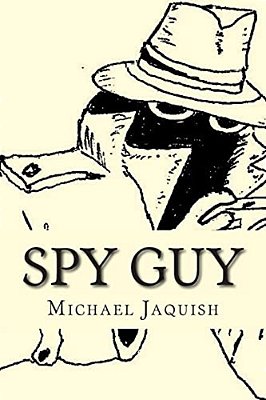 Spy Guy: An Instruction Manual For Young Spies-..