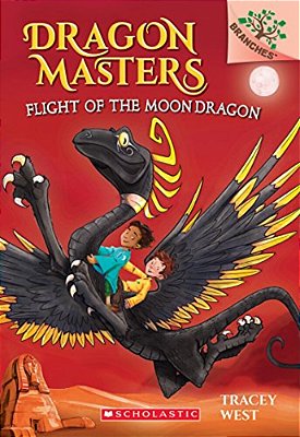 Flight Of The Moon Dragon: A Branches Book (Dragon Masters #6): Volume 6-..