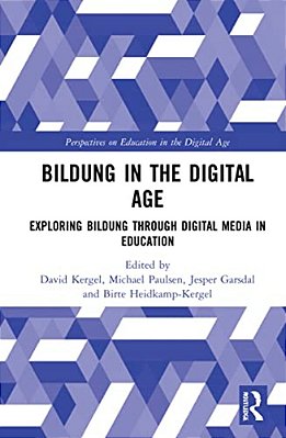 Bildung In The Digital Age: Exploring Bildung Through Digital Media In Education-..