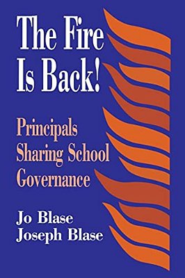 The Fire Is Back!: Principals Sharing School Governance-..
