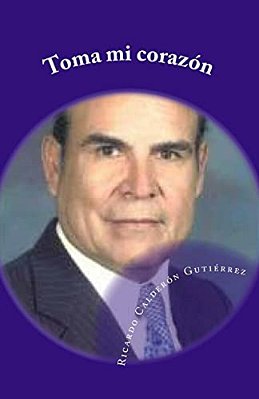 Toma Mi Corazon: Poemas Del Corazon-..