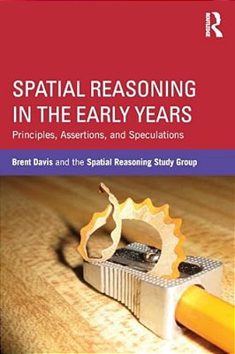 Spatial Reasoning In The Early Years: Principles, Assertions, And Speculations-..