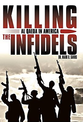 Killing The Infidels: Al Qaeda In America-..