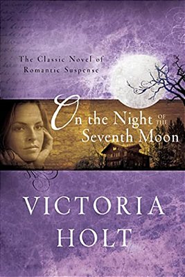 On The Night Of The Seventh Moon: The Classic Novel Of Romantic Suspense-..